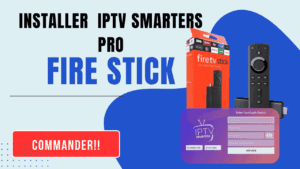 CODE IPTV FR AVEC SMARTERS PRO IPTV SUR FIRE STICK